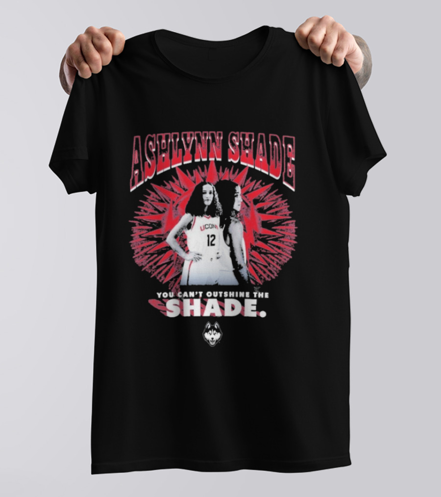 Ashlynn Shade UConn Huskies You Can't Outshine The Shade Sports Fan T-Shirt