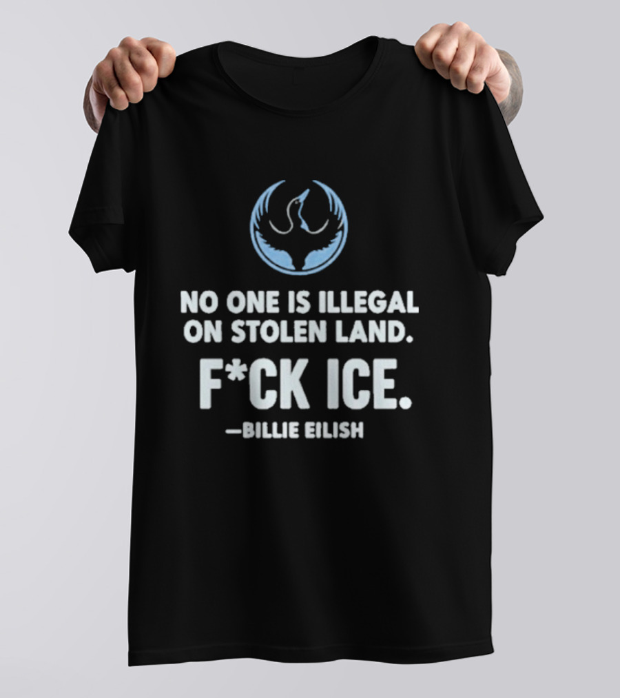 Billie Eilish No One Is Illegal On Stolen Land F*ck Ice Rebellion Alliance T-Shirt