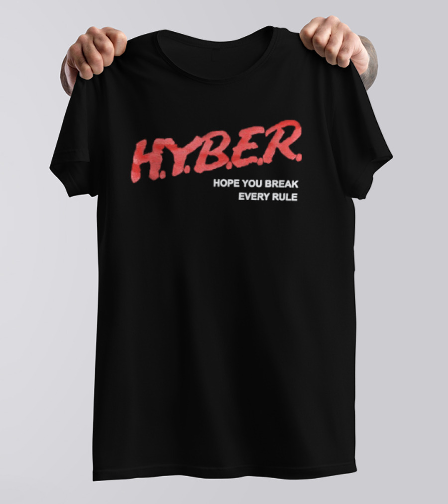 HYBER Hope You Break Every Rule Concept T-Shirt