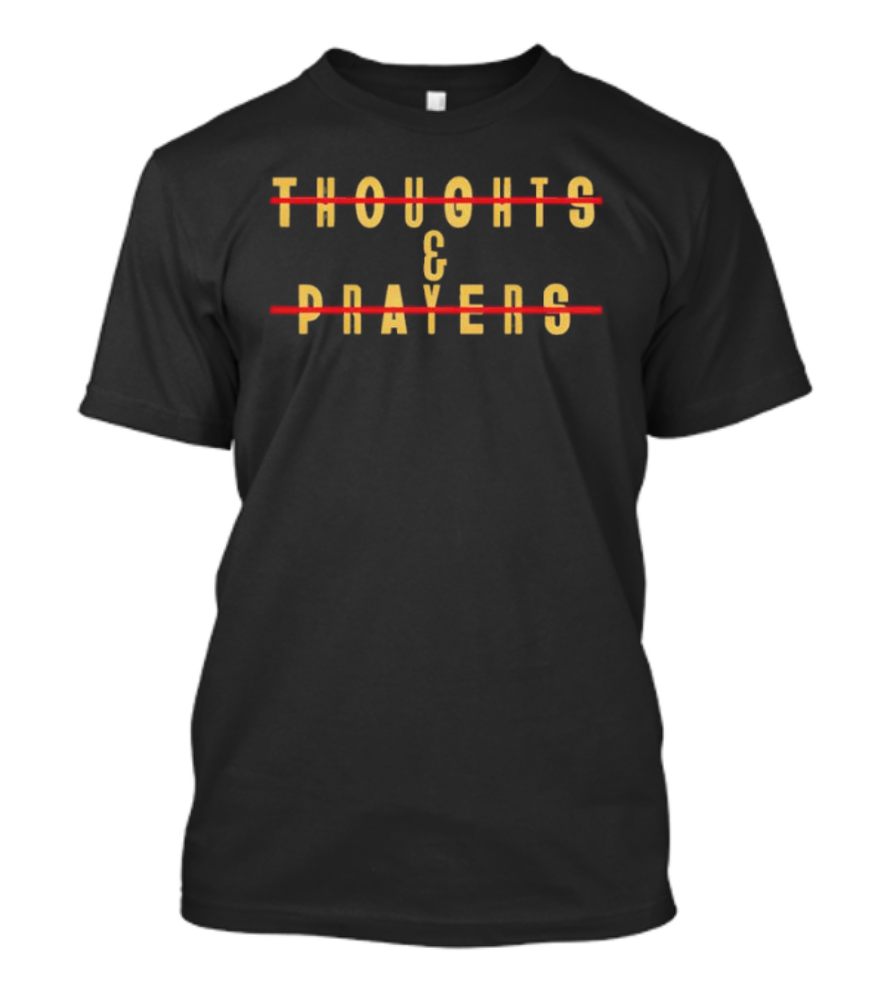 Thoughts And Prayers Crossed Out T-Shirt