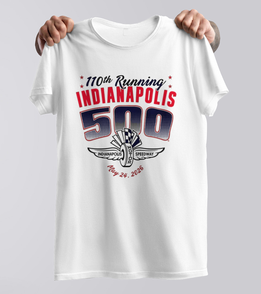 110th Running Indianapolis 500 Indianapolis Motor Speedway May 24 2026 T-Shirt