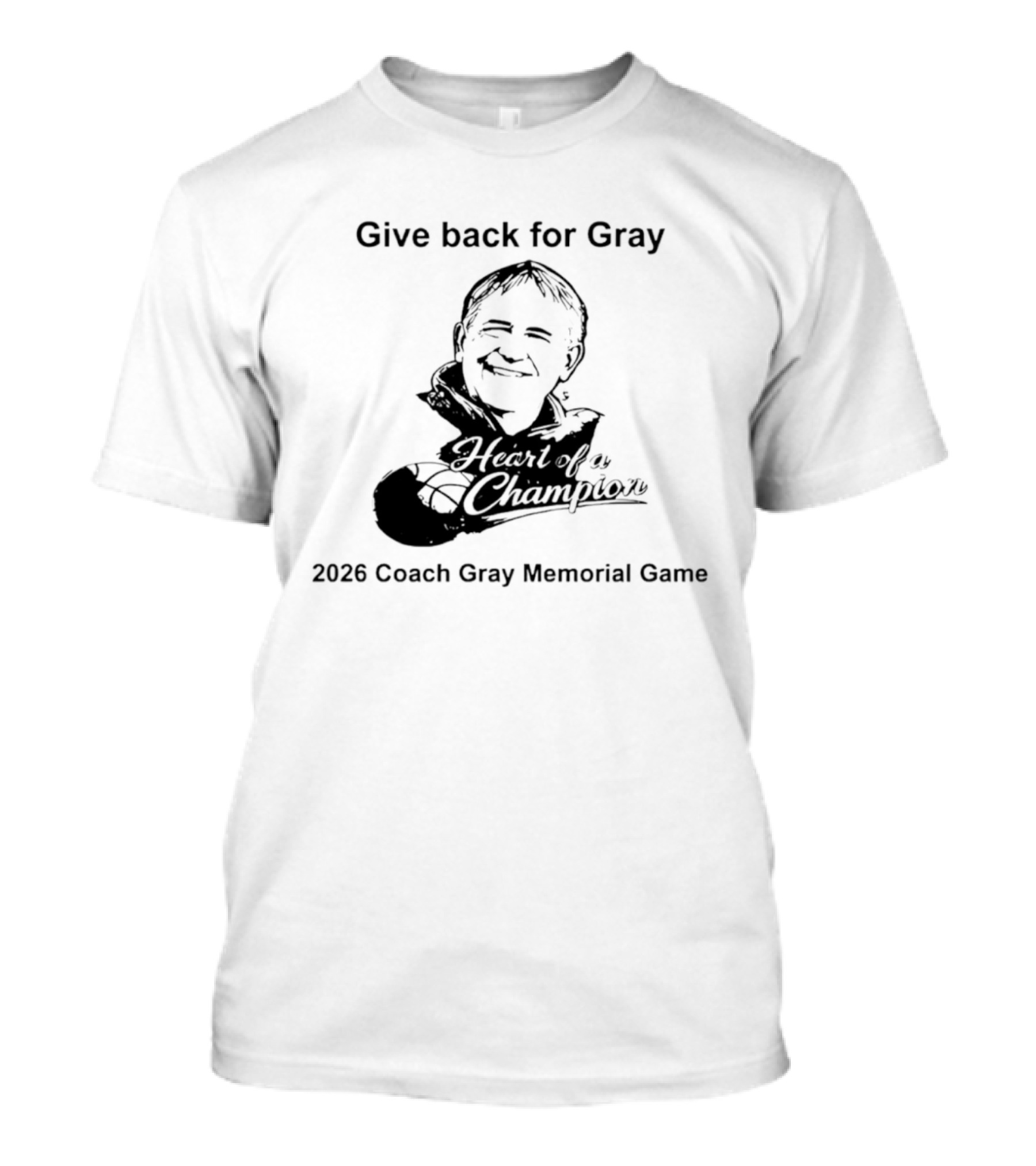 Give Back For Gray 2026 Coach Gray Memorial Game Basketball Champion T-Shirt