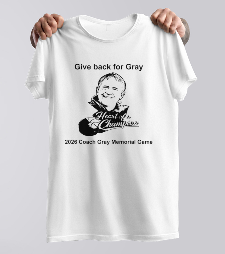 Give Back For Gray 2026 Coach Gray Memorial Game Basketball Champion T-Shirt