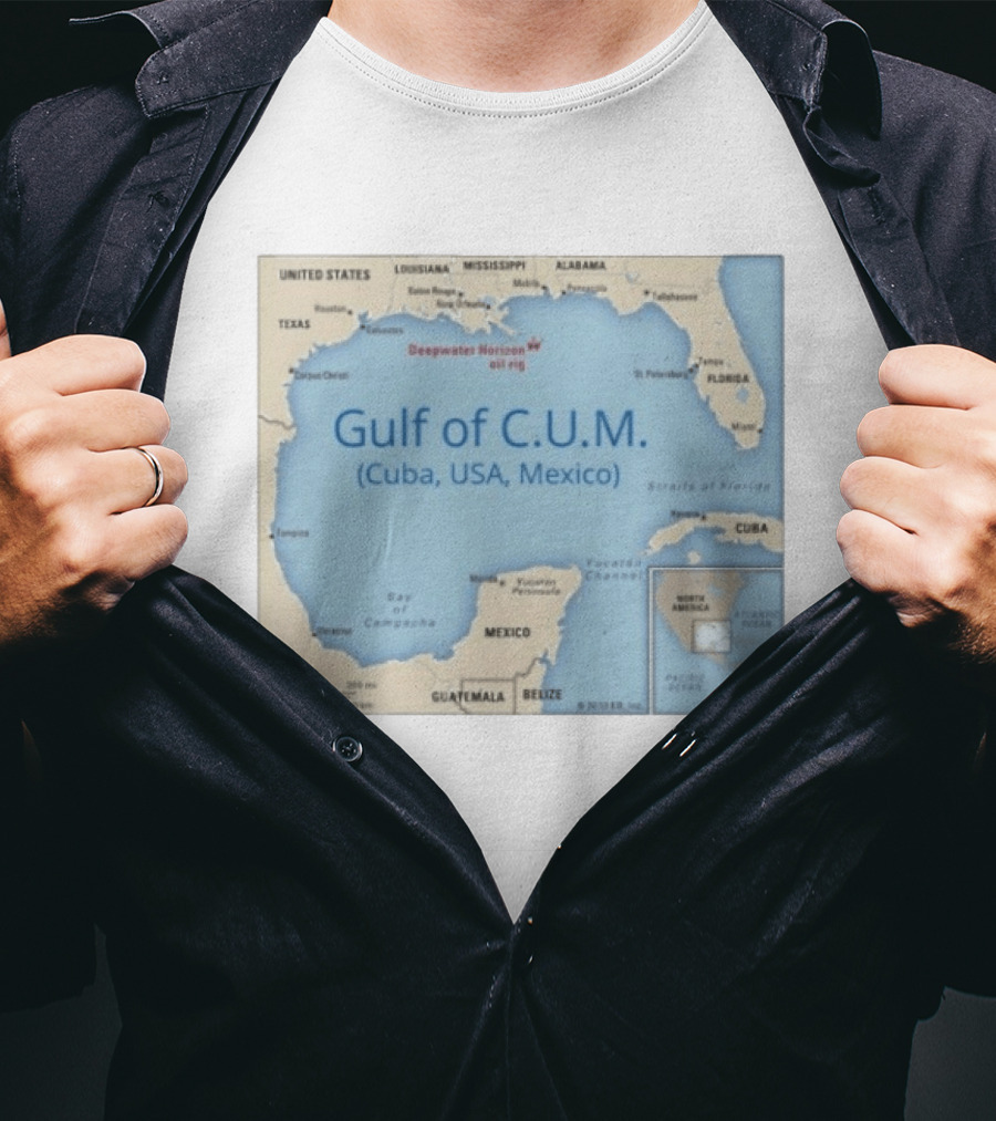 Gulf Of C.U.M. Cuba USA Mexico Map Parody Deepwater Horizon Oil Rig T-Shirt