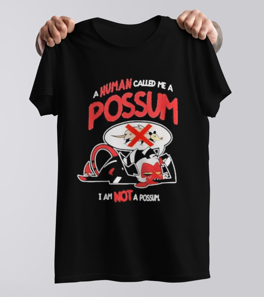 Helluva Boss Moxxie A Human Called Me A Possum I Am Not A Possum T-Shirt
