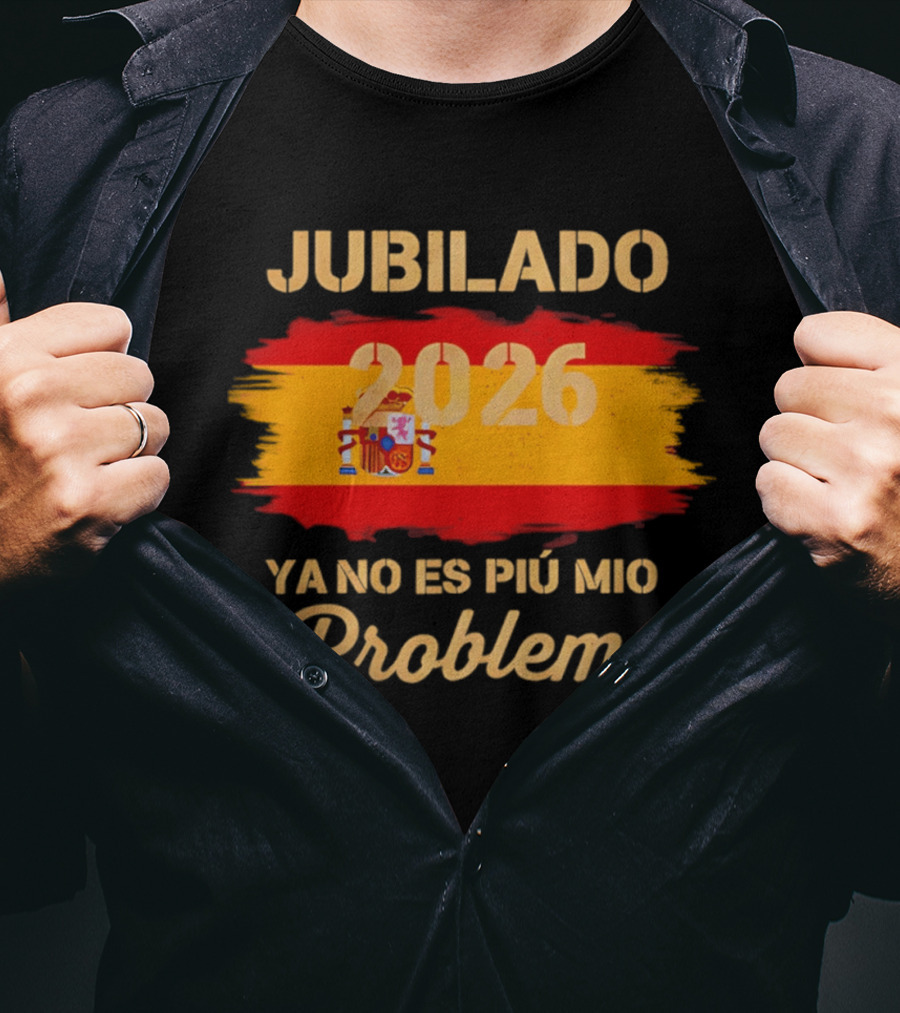 Jubilado 2026 Ya No Es Mi Problema Spain Flag T-Shirt