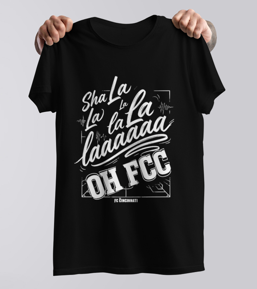 Sha La La La Laaa Oh FCC FC Cincinnati Chant T-Shirt