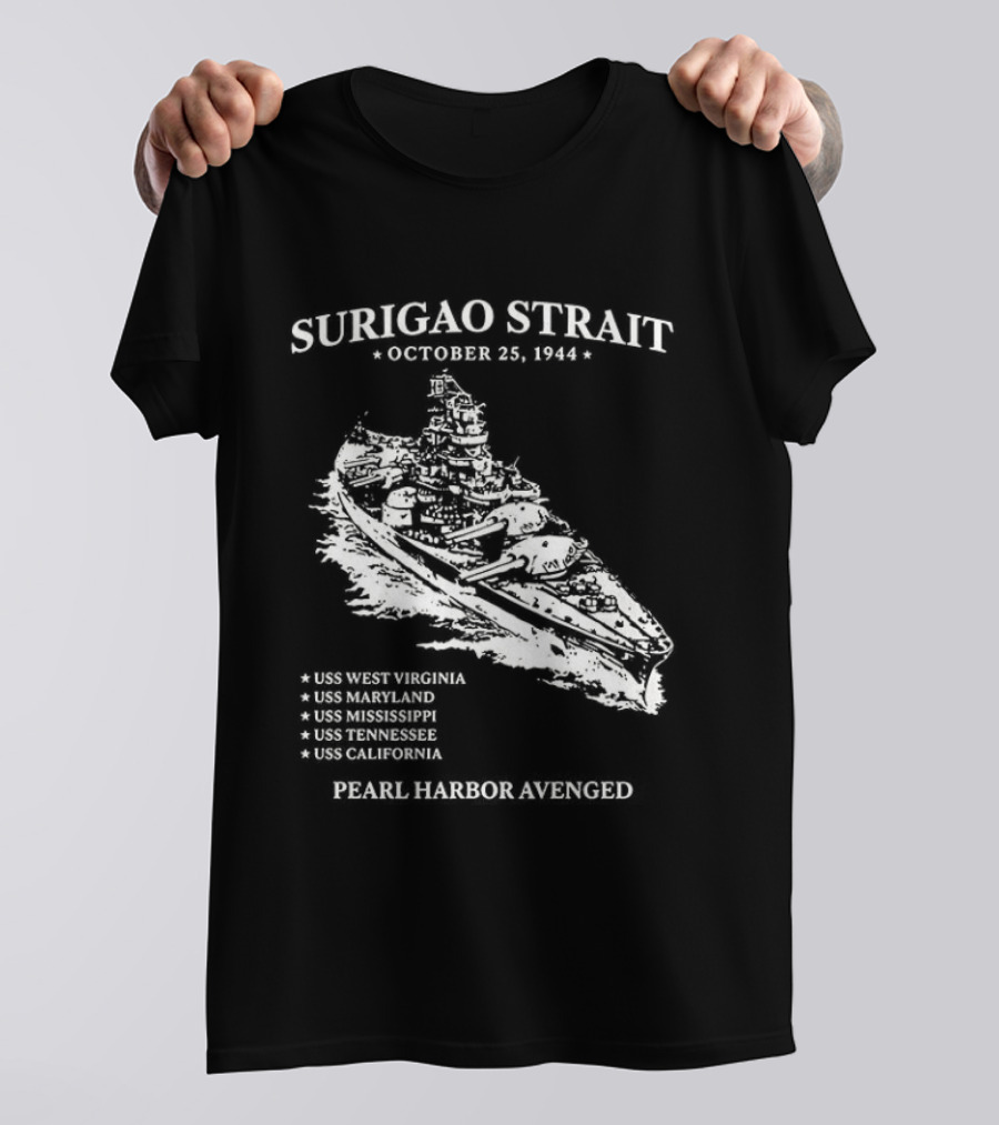 Surigao Strait October 25 1944 Pearl Harbor Avenged T-Shirt