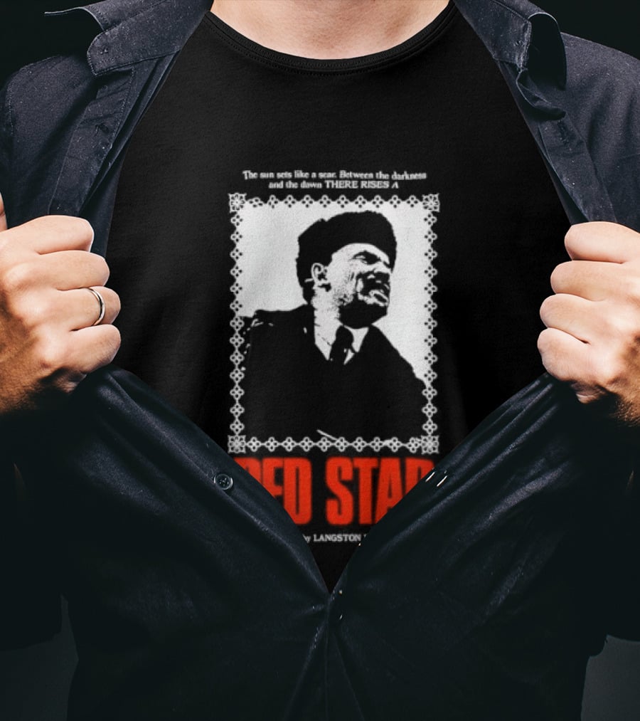 The Sun Sets Like A Scar Between The Darkness And The Dawn There Rises A Red Star T-Shirt