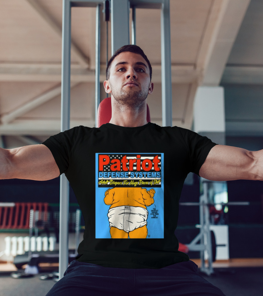 Patriot Defense Systems Adult Diapers For Huge Pieces Of Shit T-Shirt