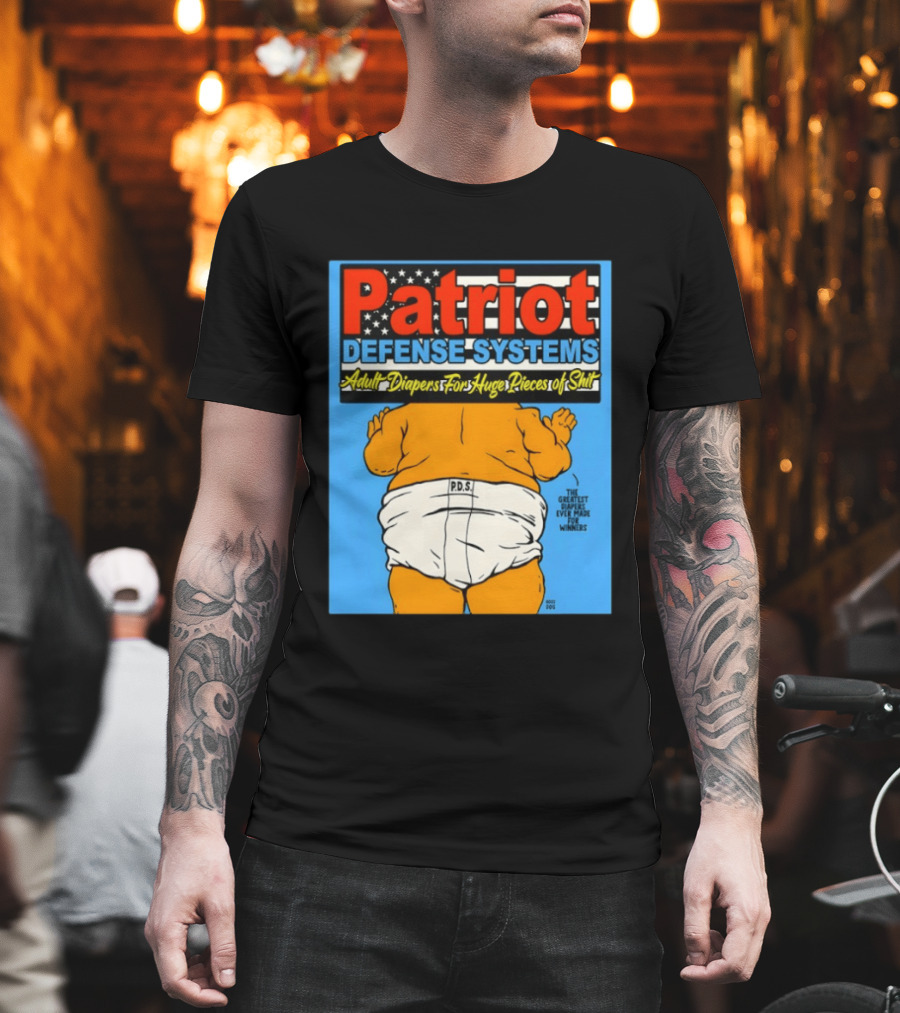Patriot Defense Systems Adult Diapers For Huge Pieces Of Shit T-Shirt