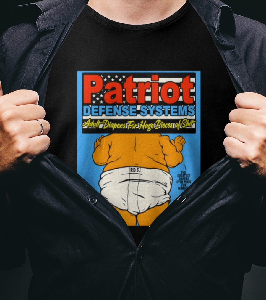 Patriot Defense Systems Adult Diapers For Huge Pieces Of Shit T-Shirt