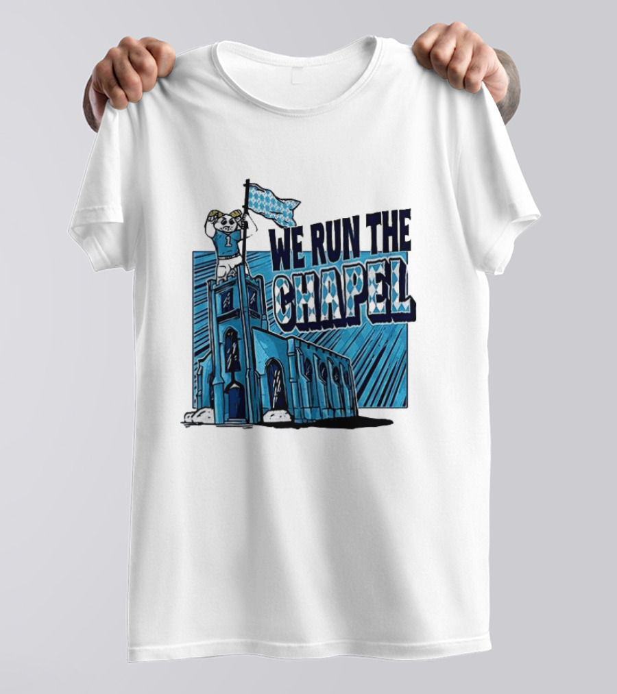 North Carolina Tar Heels We Run The Chapel Mascot Flag Chapel Hill T-Shirt
