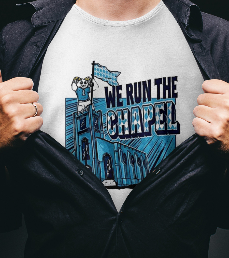 North Carolina Tar Heels We Run The Chapel Mascot Flag Chapel Hill T-Shirt