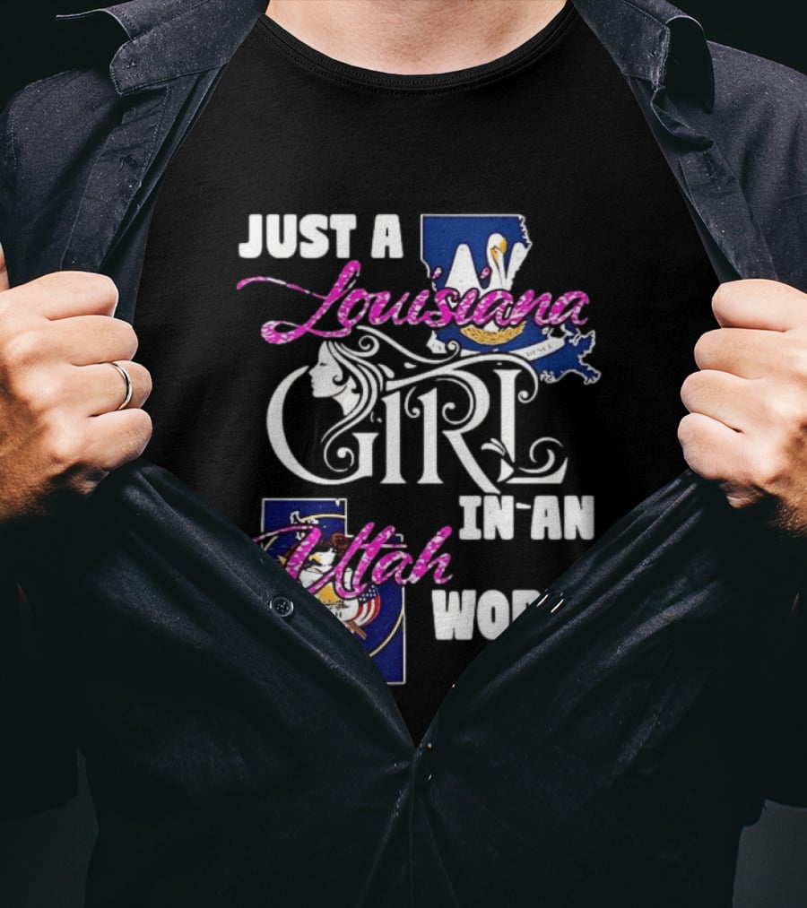 Just A Louisiana Girl In A Utah World Text And Flag T-Shirt