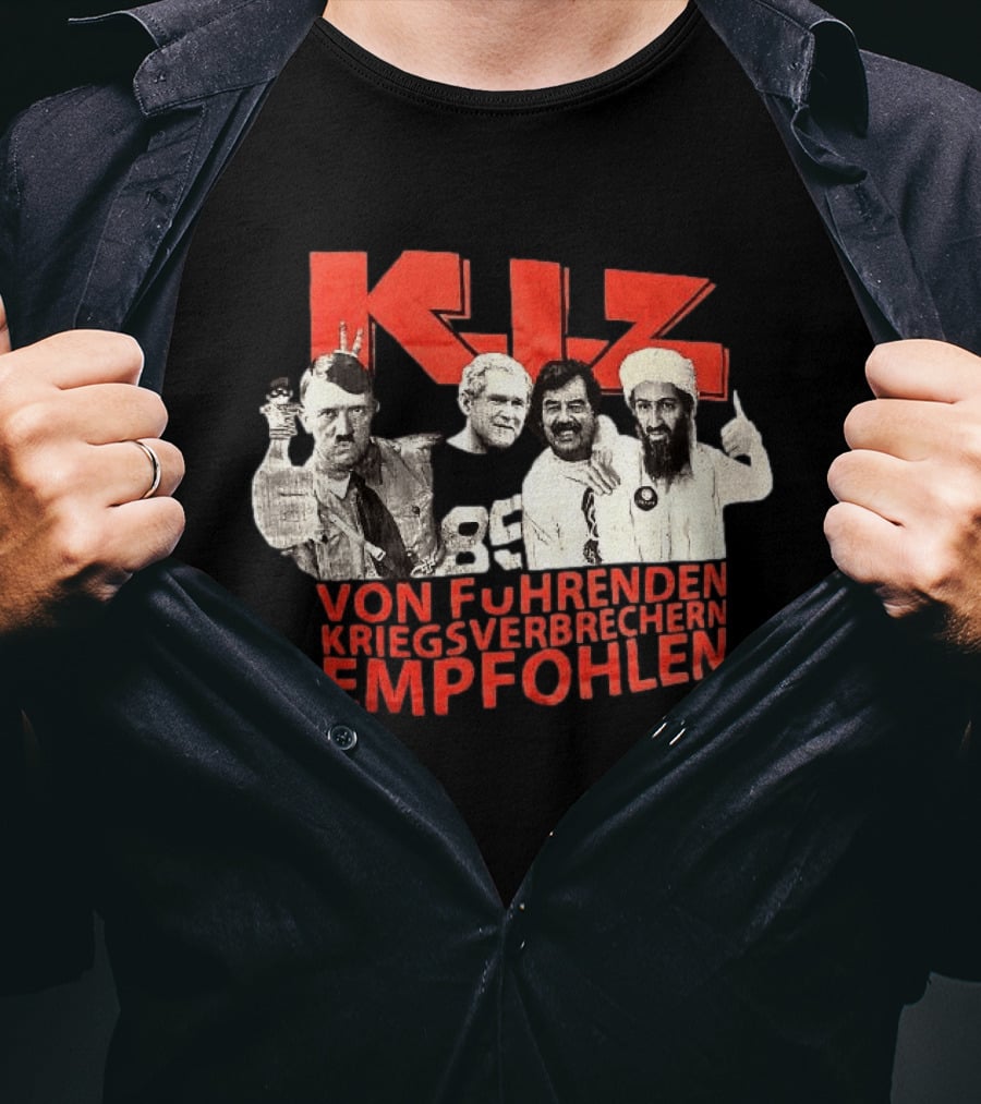 KIZ Von Führenden Kriegsverbrechern Empfohlen Hitler Bin Laden Bush Hussein T-Shirt