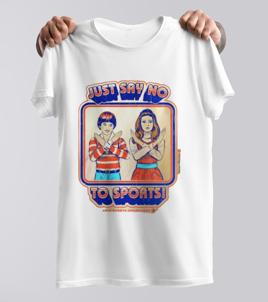 Just Say No To Sports Anti Sports Awareness T-Shirt
