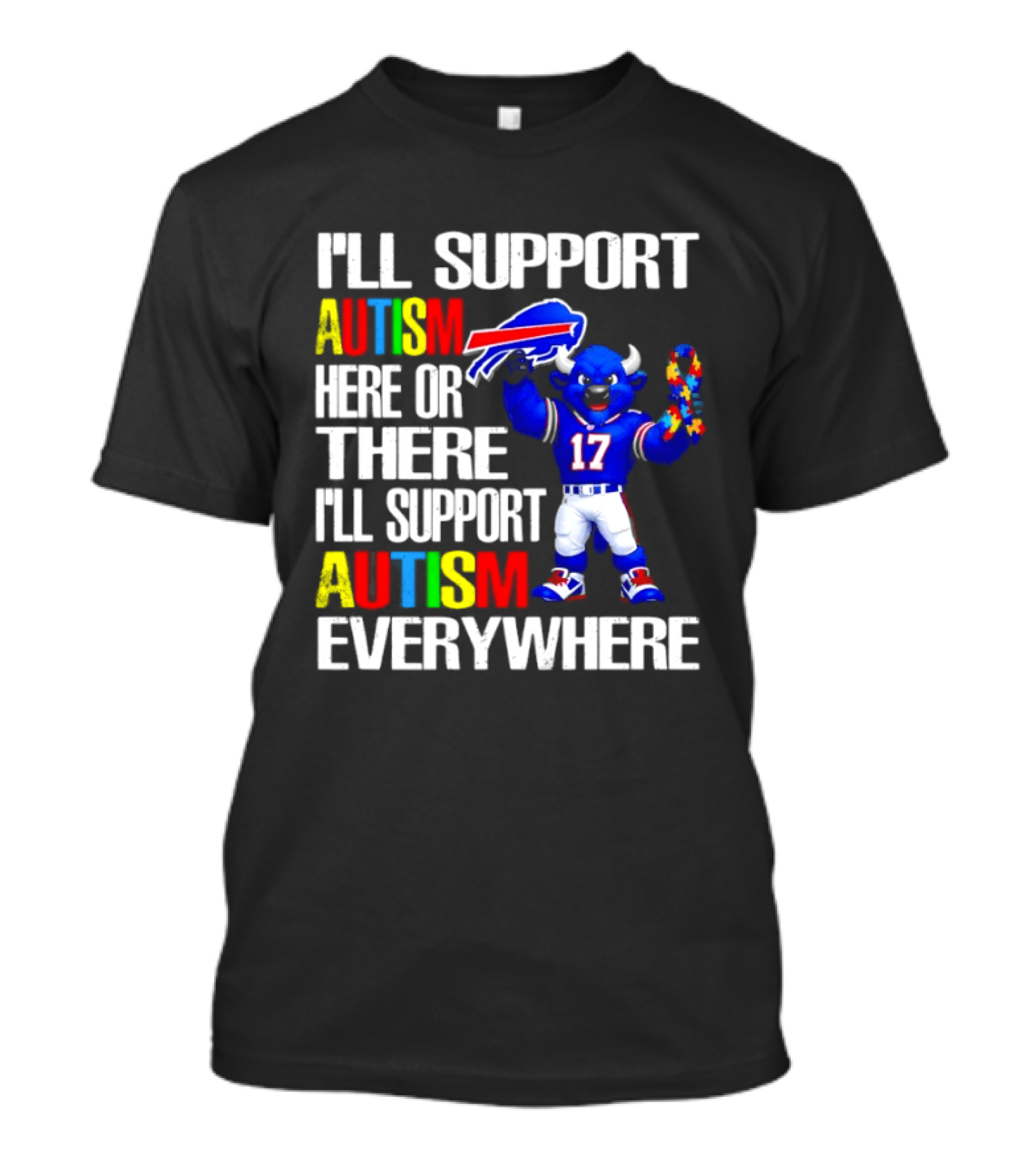 Buffalo Bills I'll Support Autism Here Or There Everywhere Blue Character 17 Football Fan T-Shirt