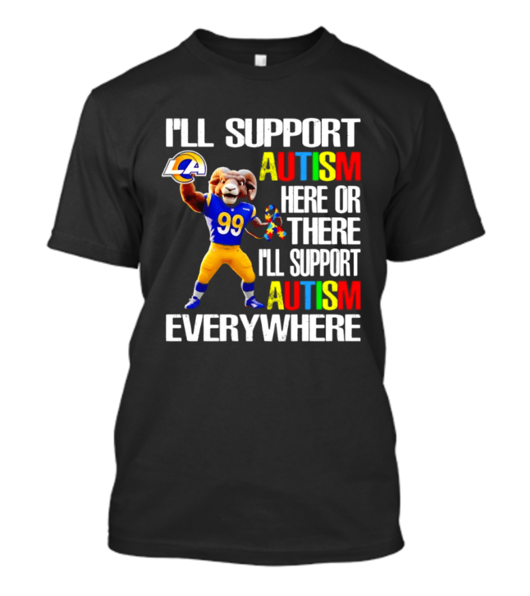 Los Angeles Rams I'll Support Autism Here Or There Everywhere T-Shirt