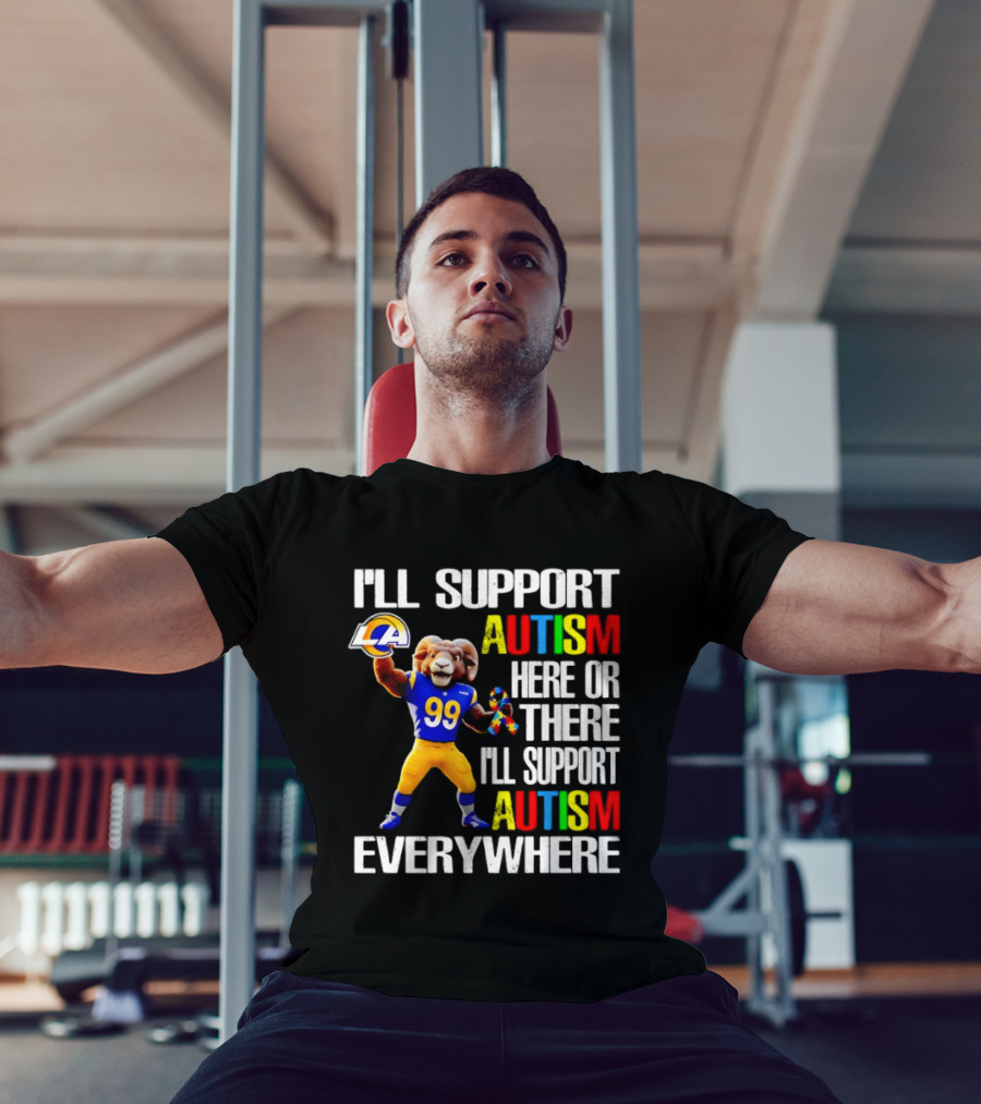 Los Angeles Rams I'll Support Autism Here Or There Everywhere T-Shirt