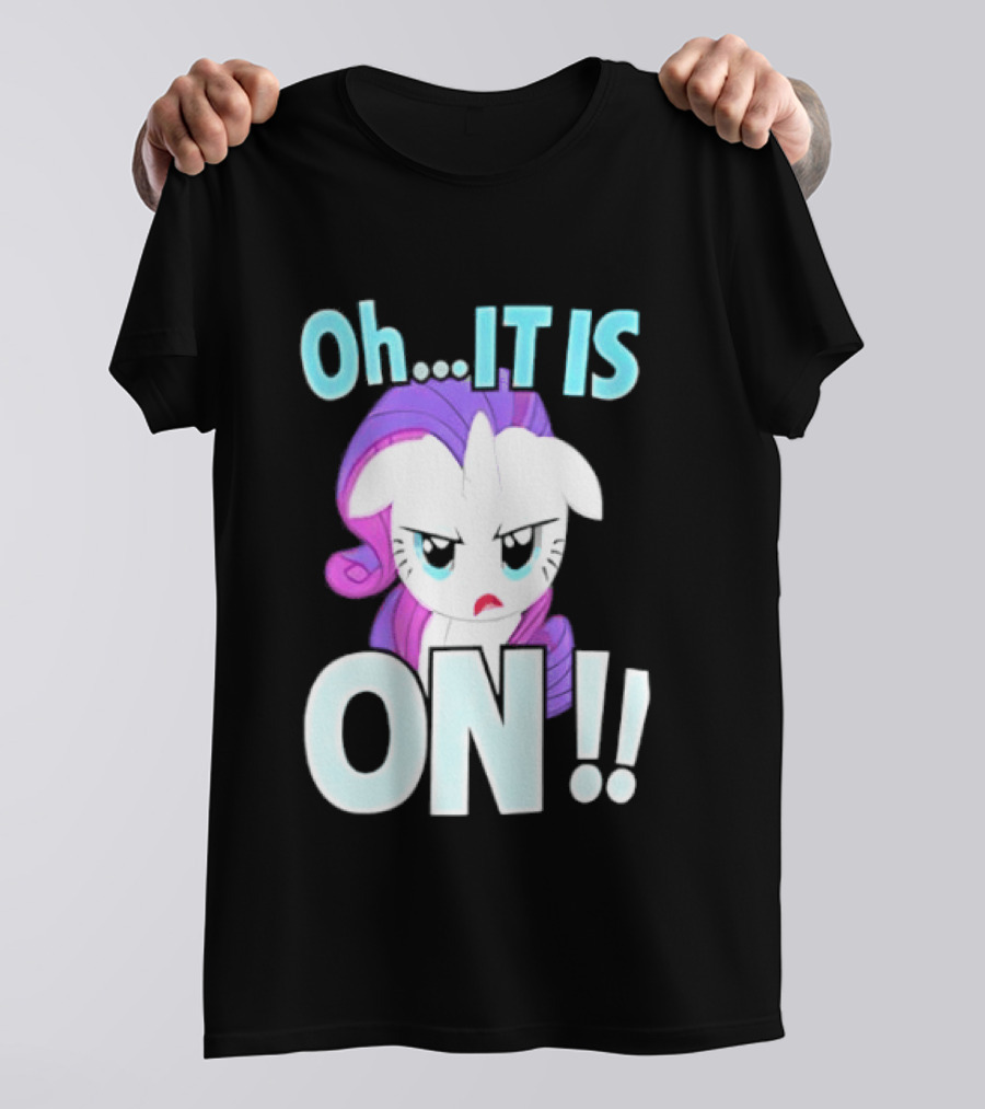 My Little Pony Rarity Oh It Is On T-Shirt