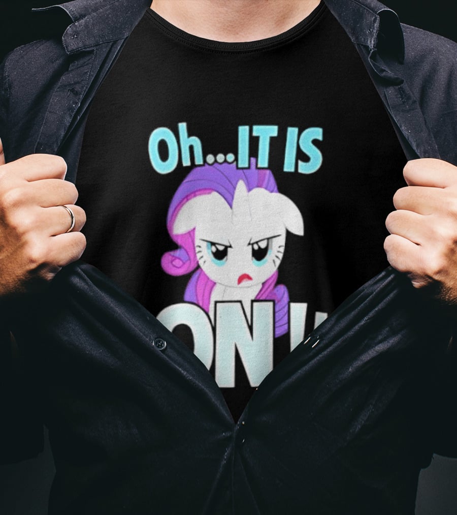 My Little Pony Rarity Oh It Is On T-Shirt
