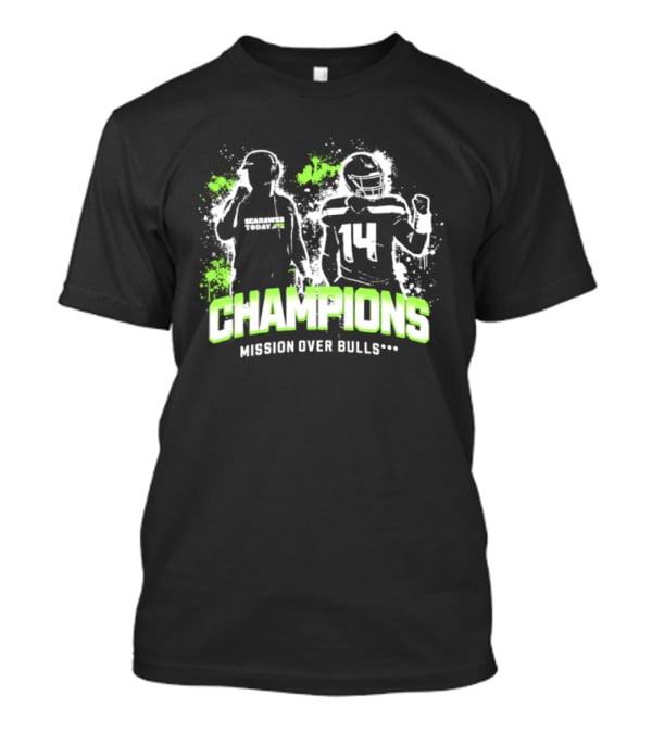 Champions Mission Over Bulls 14 Seahawks T-Shirt