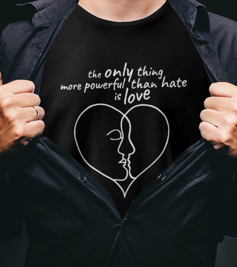 The Only Thing More Powerful Than Hate Is Love Heart Face T-Shirt