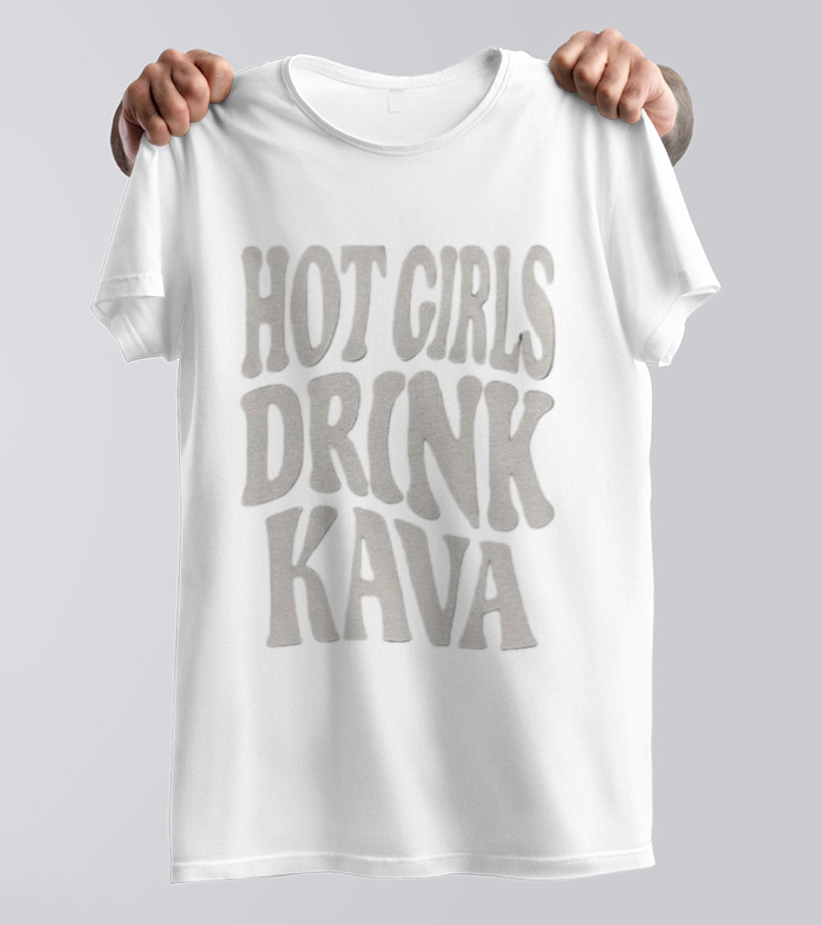 Hot Girls Drink Kava T-Shirt
