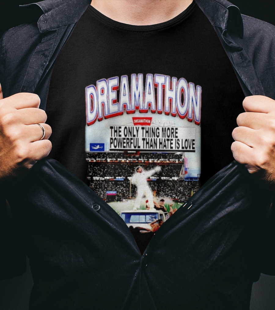 Bad Bunny Dreamathon The Only Thing More Powerful Than Hate Is Love Stadium Event T-Shirt