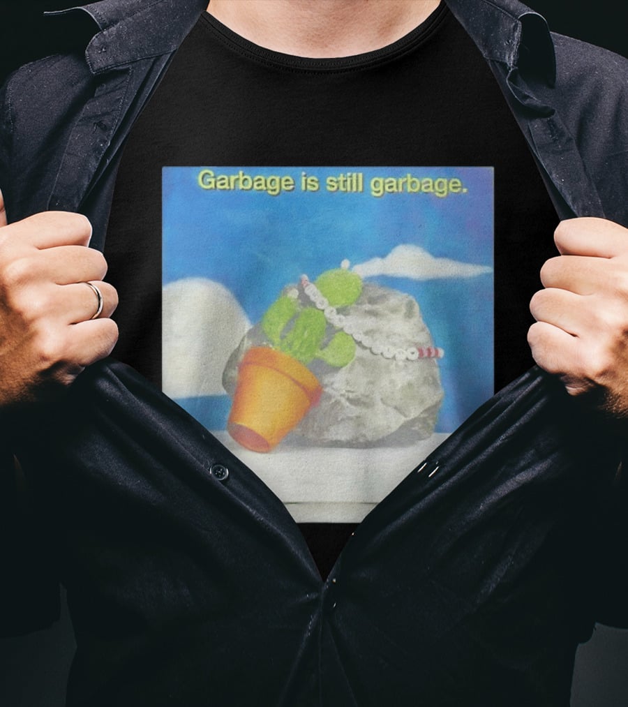 Garbage Is Still Garbage Cactus Pot Rock Collage T-Shirt