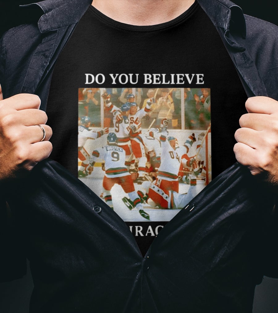 Do You Believe In Miracles USA Hockey Celebration Miracle On Ice T-Shirt