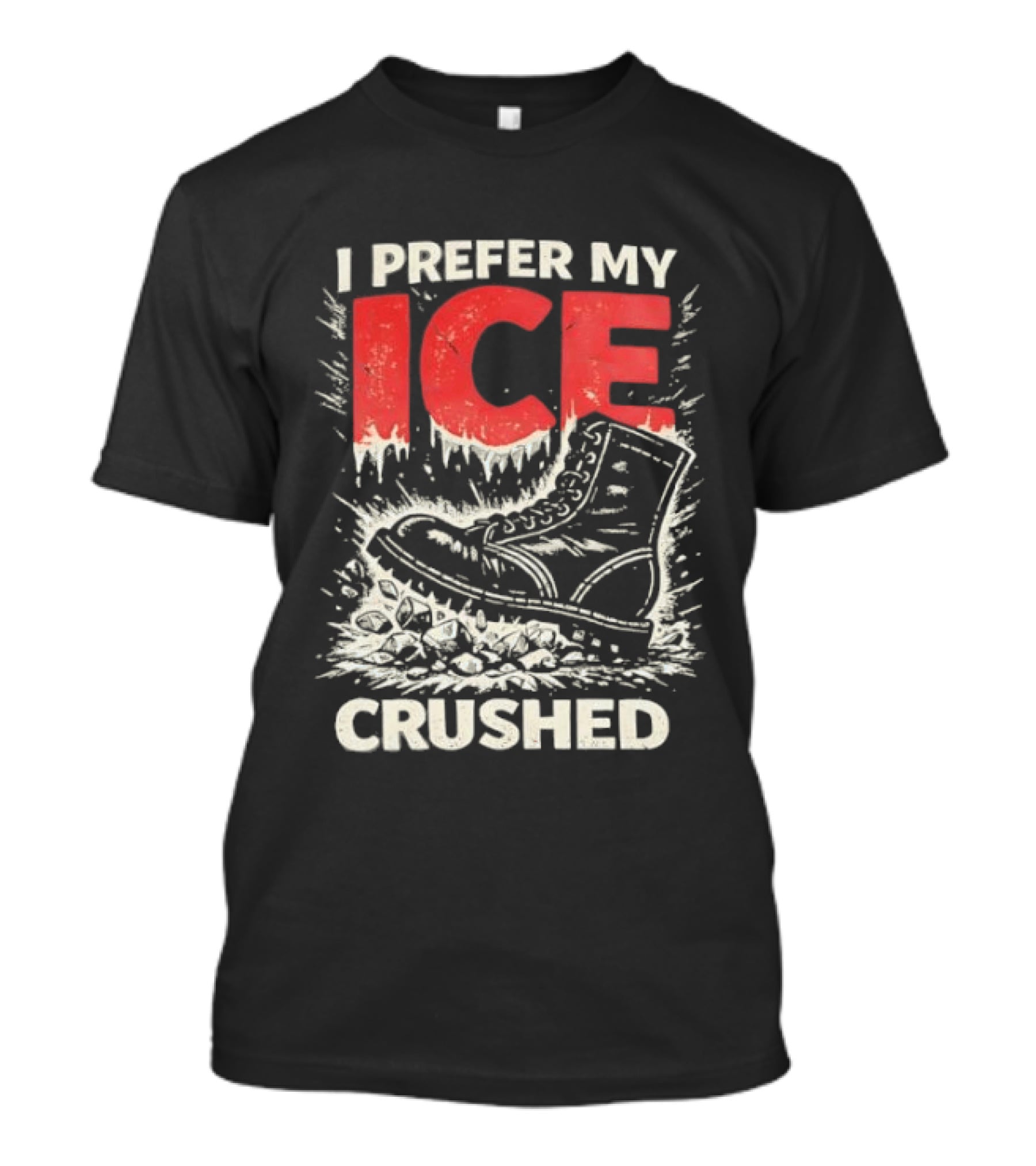 I Prefer My Ice Crushed Boot T-Shirt