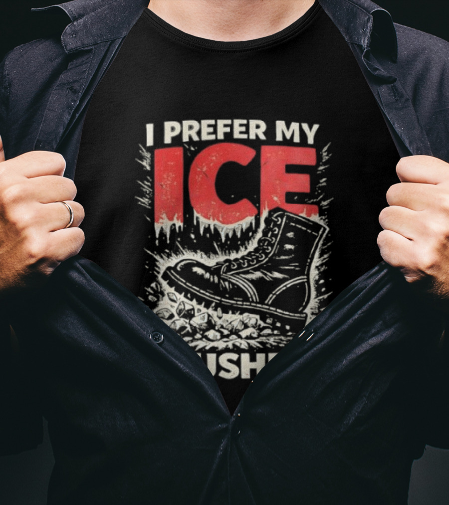 I Prefer My Ice Crushed Boot T-Shirt