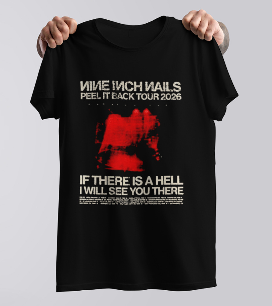 Nine Inch Nails Peel It Back Tour 2026 If There Is A Hell I Will See You There T-Shirt