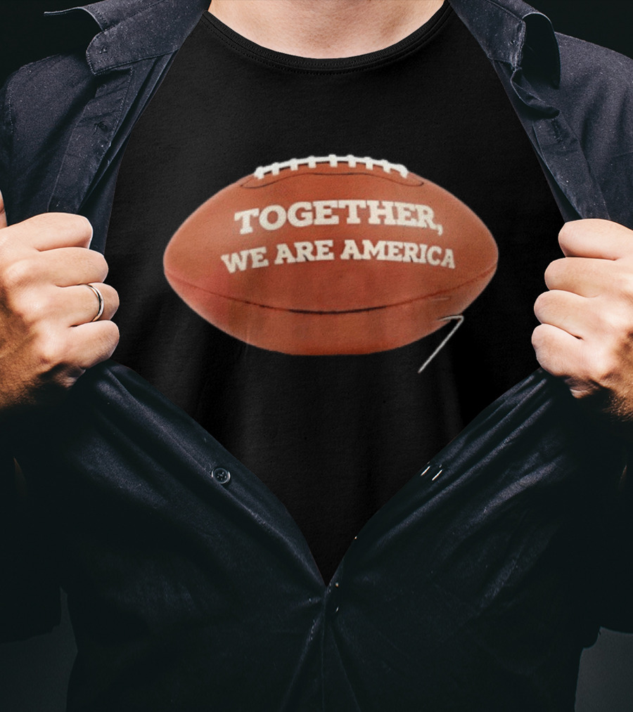 Together We Are America Football Patriots Unity T-Shirt