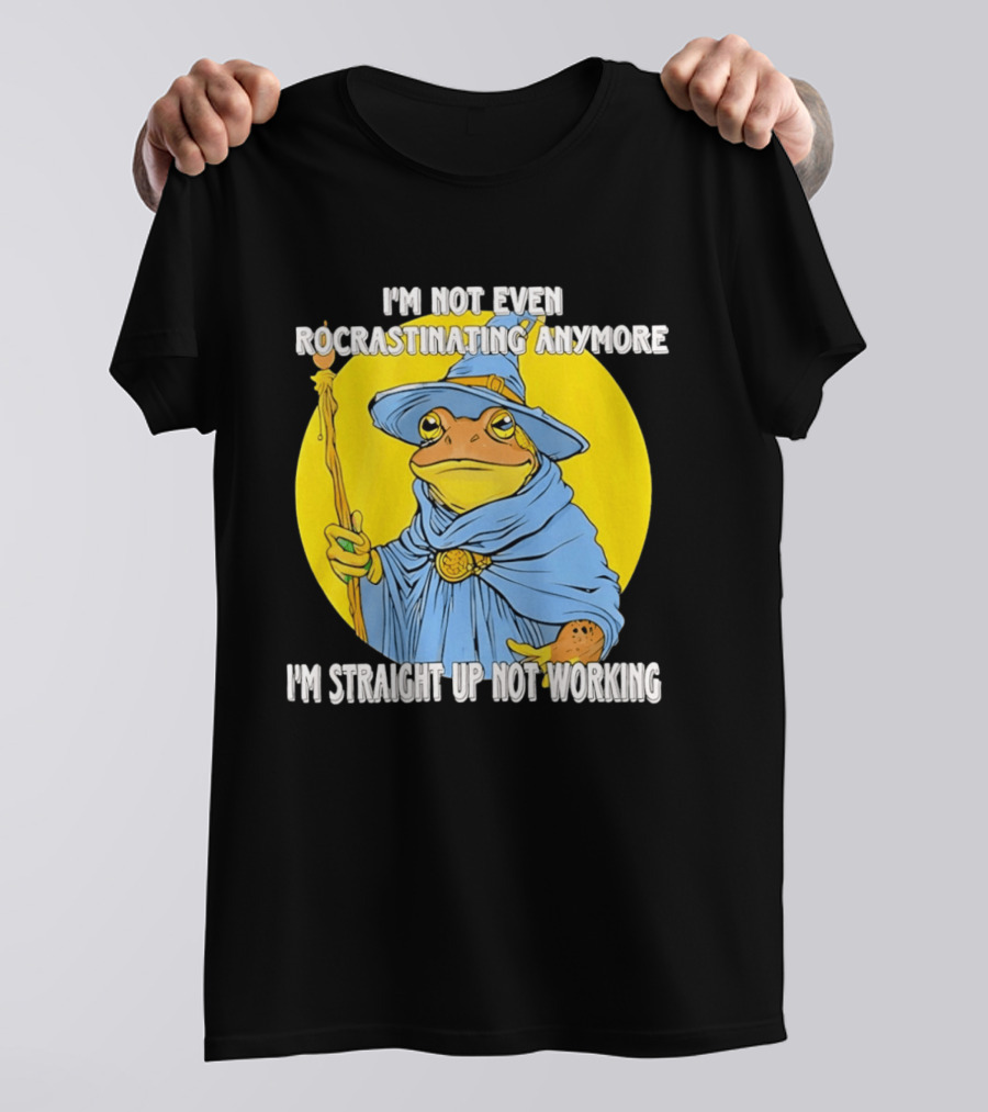I'm Not Even Procrastinating Anymore I'm Straight Up Not Working Wizard Toad T-Shirt