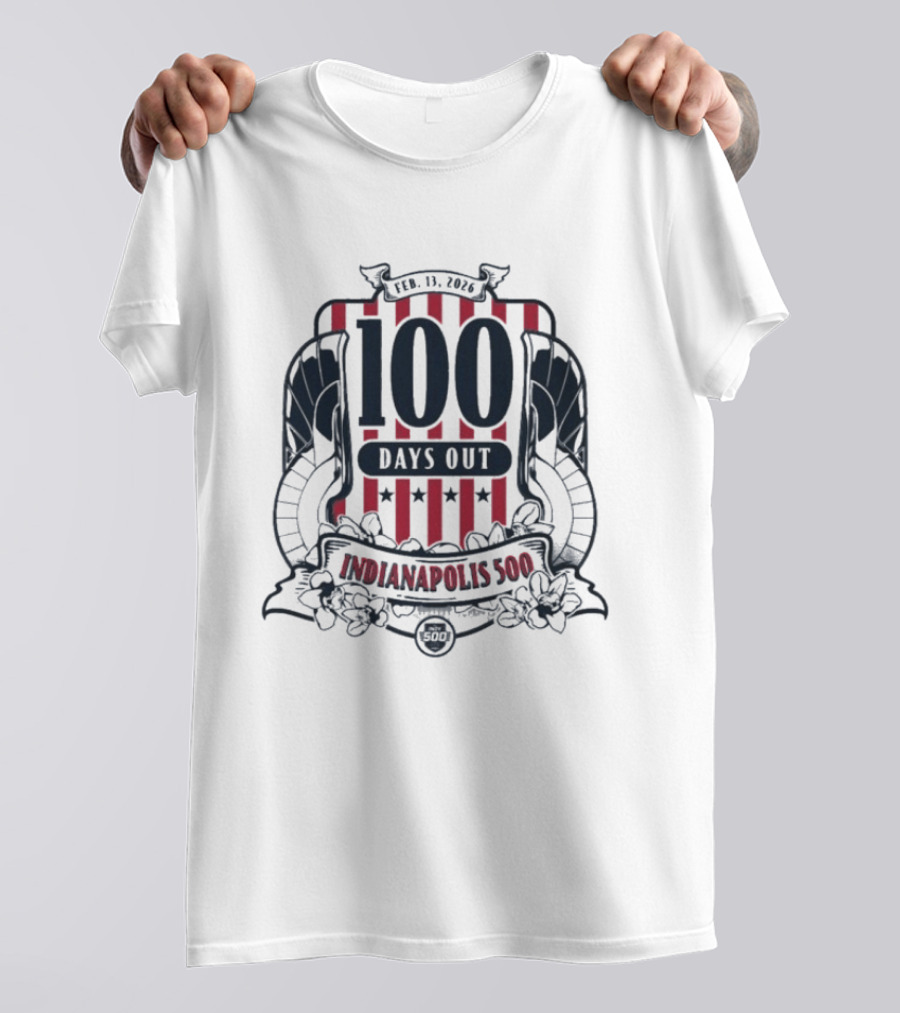 Feb 19 2024 100 Days Out Indianapolis 500 T-Shirt
