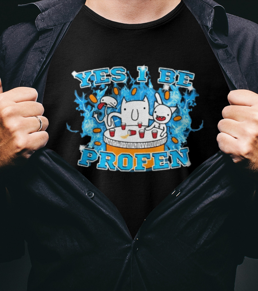 Yes I Be Profen Funny Cats Drinking Party T-Shirt