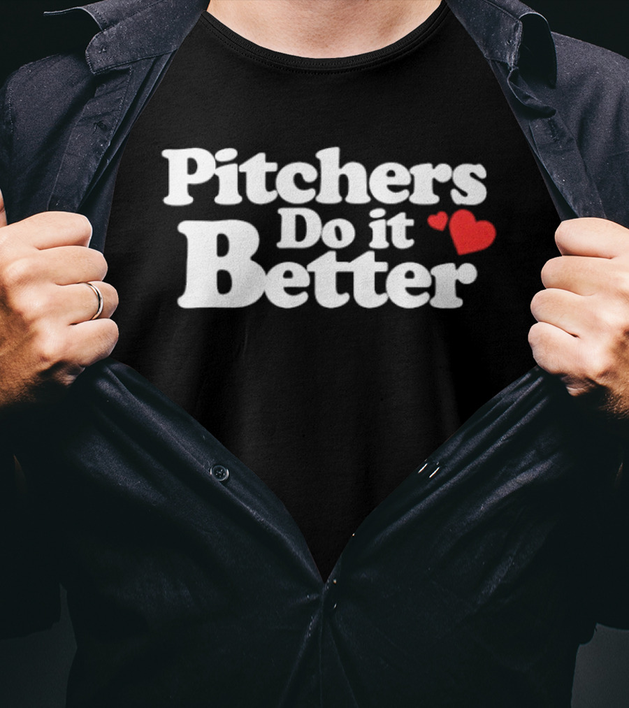 Pitchers Do It Better With Heart T-Shirt