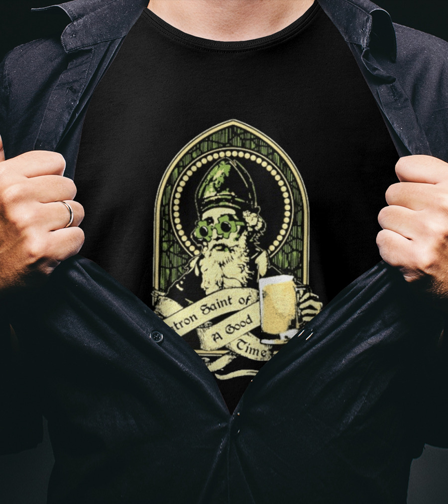 St Patrick's Day Patron Saint Of A Good Time Beer Festive Cheers Celebration T-Shirt