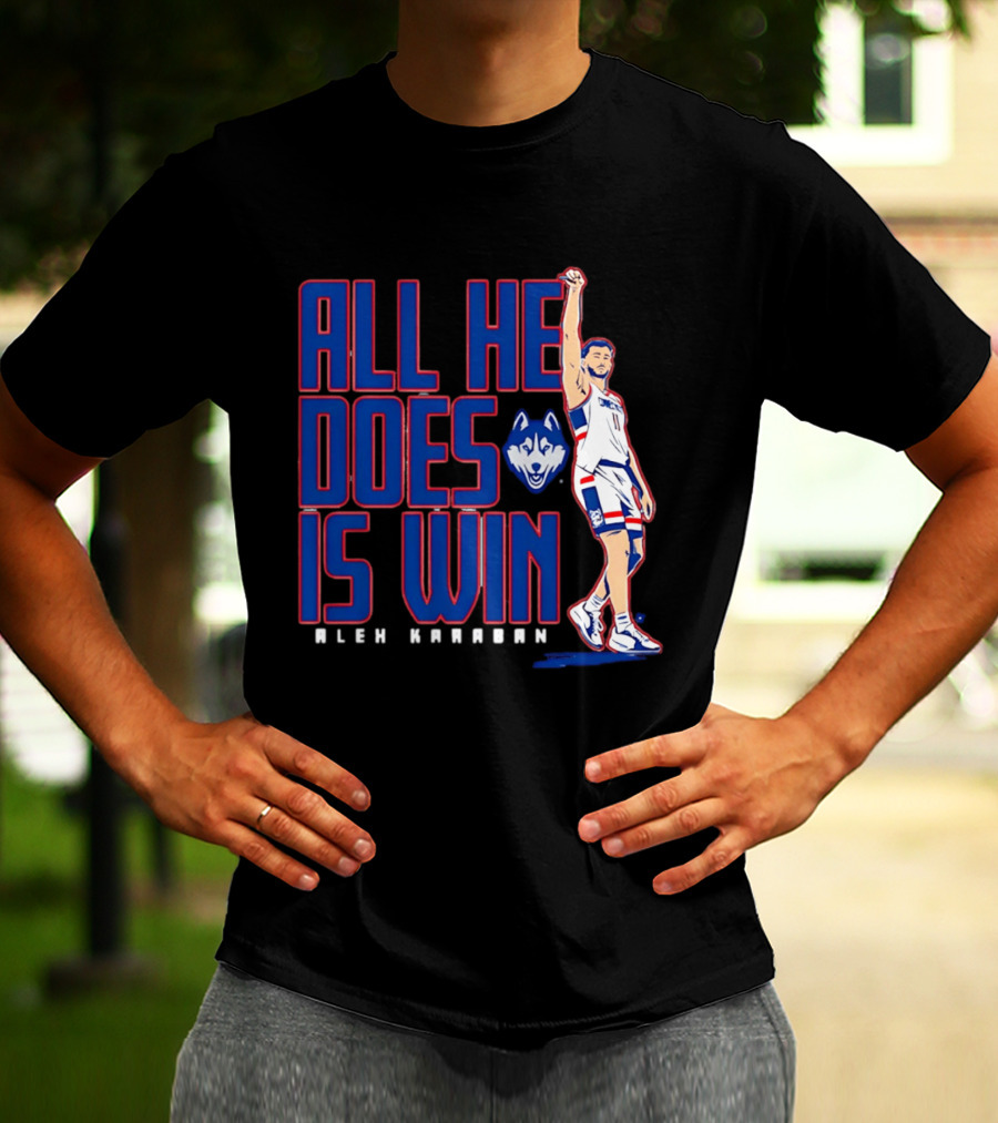 UConn Huskies Alex Karaban All He Does Is Win T-Shirt