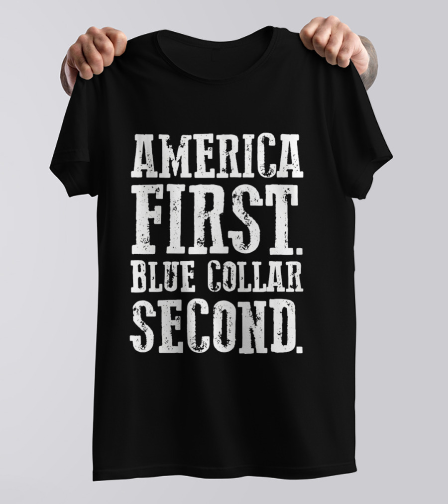 America First Blue Collar Second Bold Text High Contrast T-Shirt
