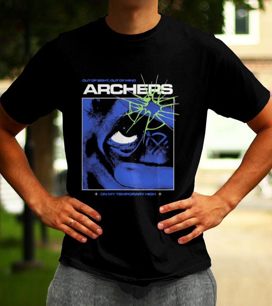 Archers Out Of Sight Out Of Mind On My Temporary High T-Shirt