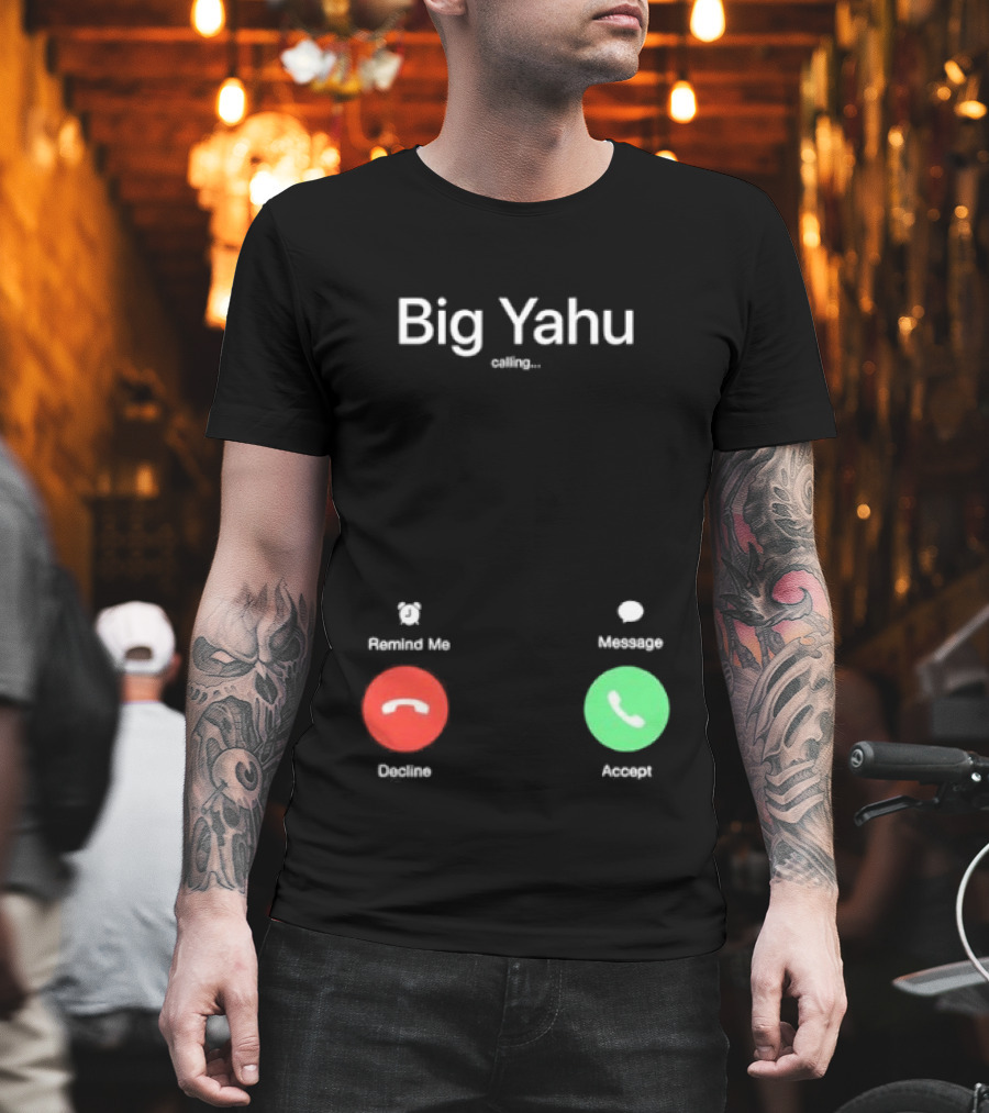 Big Yahu Incoming Call Decline Accept T-Shirt
