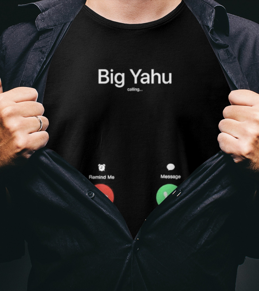 Big Yahu Incoming Call Decline Accept T-Shirt
