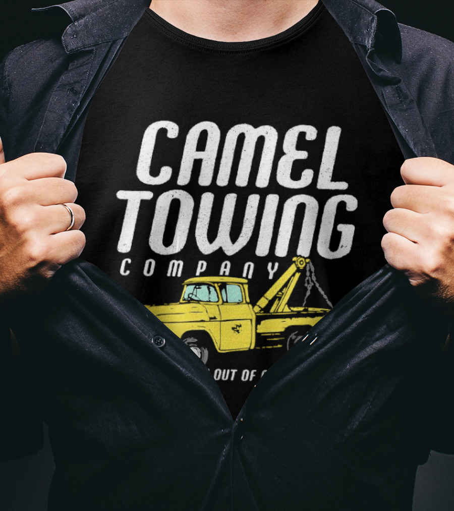 Camel Towing Company We'll Get You Out Of A Tight Spot Yellow Tow Truck T-Shirt
