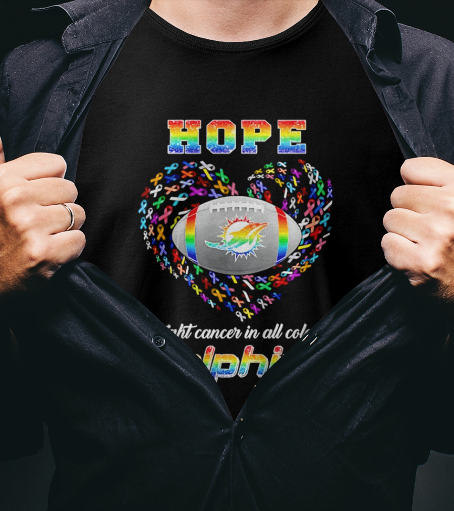 Hope Fight Cancer In All Colors Dolphins Rainbow Football T-Shirt