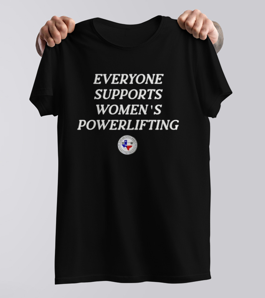 Everyone Supports Women's Powerlifting Texas Flag T-Shirt