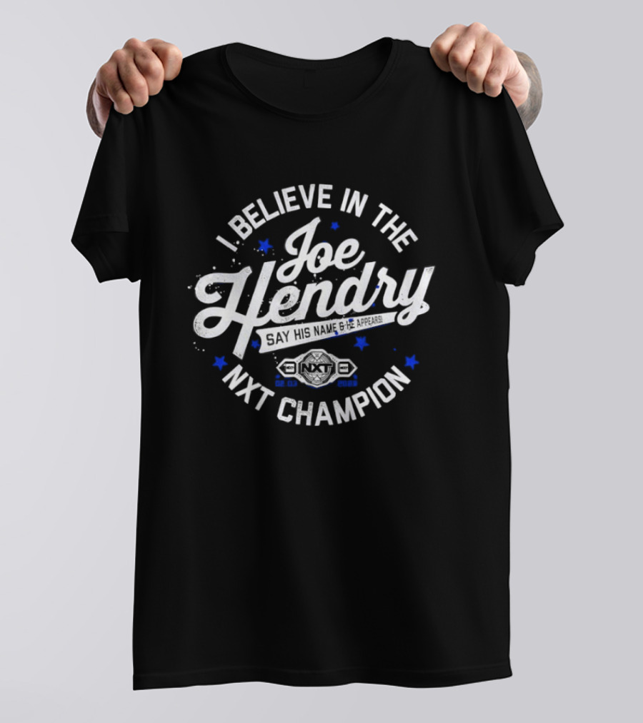 I Believe In The Joe Hendry NXT Champion T-Shirt